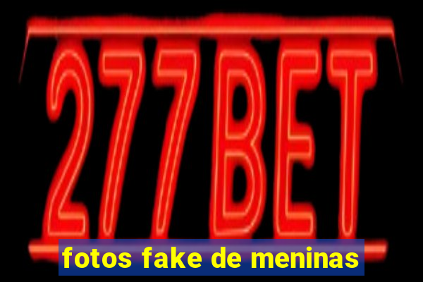 fotos fake de meninas